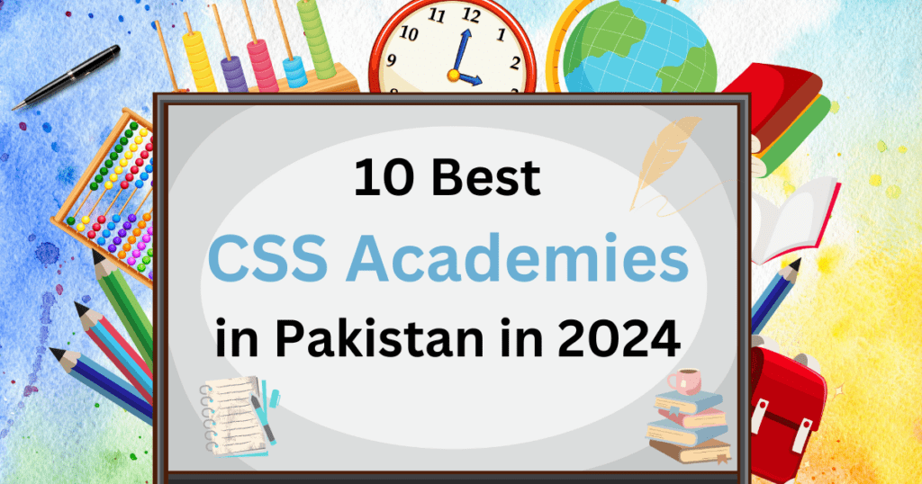 10 Best CSS Academies in Pakistan